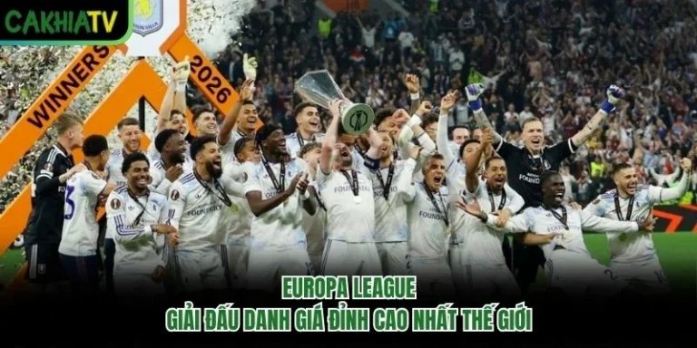 Europa League: Giải Đấu Danh Giá Đỉnh Cao Nhất Thế Giới